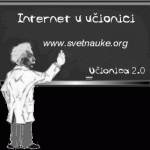 “Internet u učionici” – uskoro na Svetu nauke Učionica 2.0 - Internet u učionici