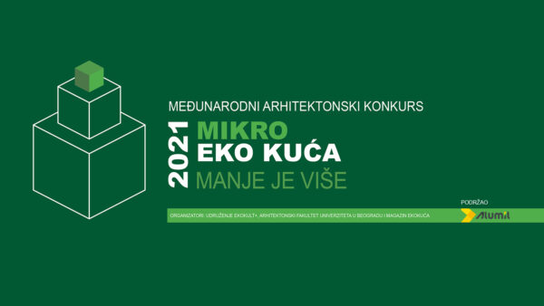 Međunarodni arhitektonski konkurs Mikro eko kuća za mlade arhitekte i dizajnere, studente arhitekture i dizajna 26 Međunarodni arhitektonski konkurs Mikro eko kuća za mlade arhitekte i dizajnere, studente arhitekture i dizajna 1